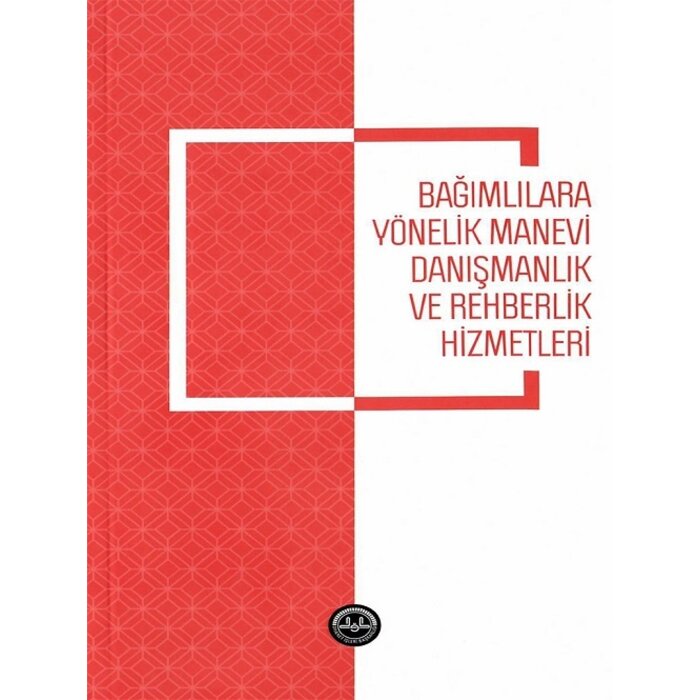 Diyanet İşleri Başkanlığı Yayınları Bagimlilara Yonelik Manevi Danismanlik Ve Rehberlik Hizmetleri