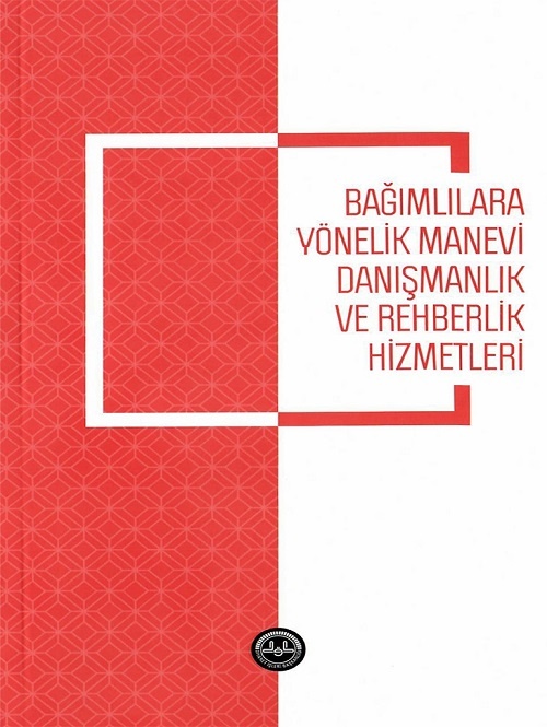 Diyanet İşleri Başkanlığı Yayınları Bagimlilara Yonelik Manevi Danismanlik Ve Rehberlik Hizmetleri