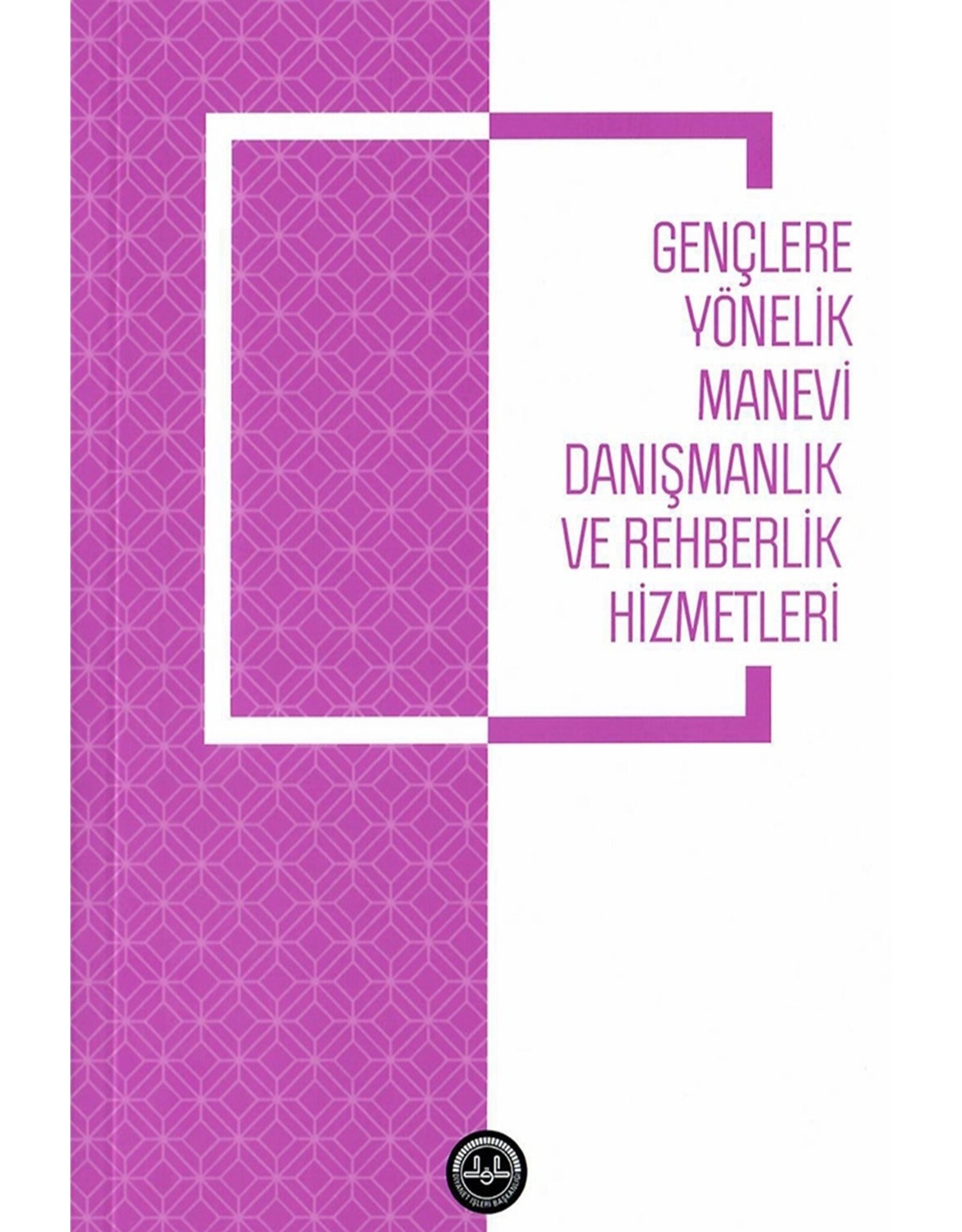 Diyanet İşleri Başkanlığı Yayınları Genclere Yonelik Manevi Danismanlik Ve Rehberlik Hizmetleri