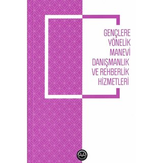 Diyanet İşleri Başkanlığı Yayınları Genclere Yonelik Manevi Danismanlik Ve Rehberlik Hizmetleri