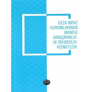 Diyanet İşleri Başkanlığı Yayınları Ceza Infaz Kurumlarinda Manevi Danismanlik Ve Rehberlik Hizmetleri