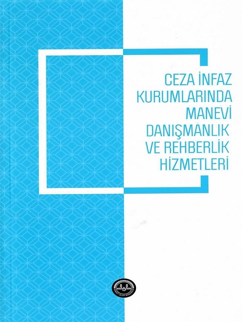 Diyanet İşleri Başkanlığı Yayınları Ceza Infaz Kurumlarinda Manevi Danismanlik Ve Rehberlik Hizmetleri