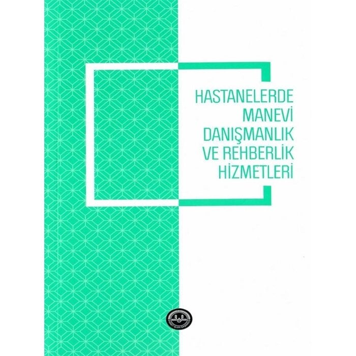 Diyanet İşleri Başkanlığı Yayınları Hastanelerde Manevi Danismanlik Ve Rehberlik Hizmetleri