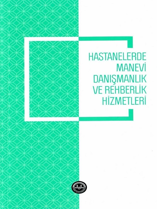 Diyanet İşleri Başkanlığı Yayınları Hastanelerde Manevi Danismanlik Ve Rehberlik Hizmetleri