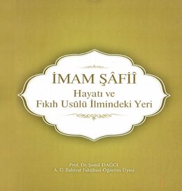 Diyanet İşleri Başkanlığı Yayınları IMAM SAFII ( Hayati Ve Fikih Usulu Ilmindeki Yeri )