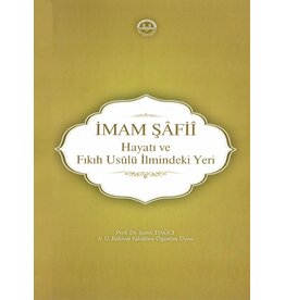 Diyanet İşleri Başkanlığı Yayınları IMAM SAFII ( Hayati Ve Fikih Usulu Ilmindeki Yeri )