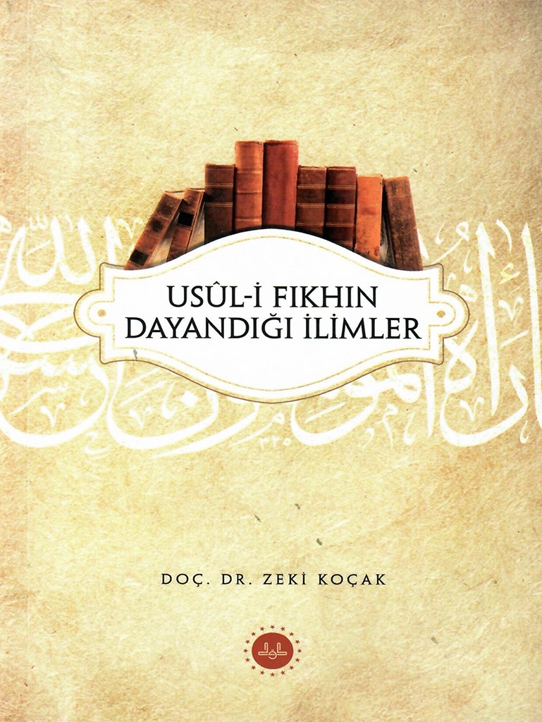 Zeki Kocak USULI FIKHIN DAYANDIĞI ILIMLER