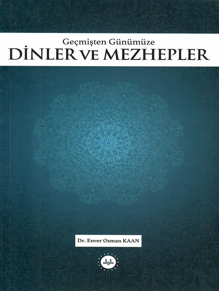Diyanet İşleri Başkanlığı Yayınları GECMISTEN GUNUMUZE DINLER VE MEZHEPLER