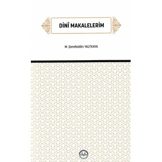 Serafettin Yaltkaya DINI MAKALELERIM