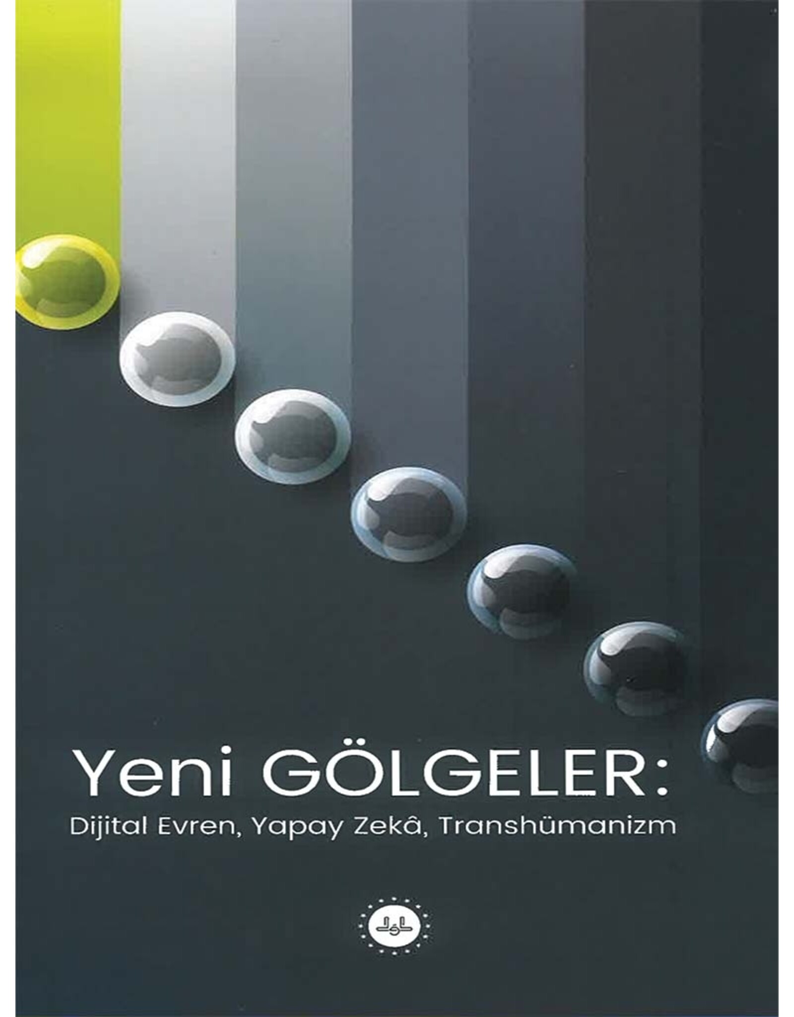 Diyanet İşleri Başkanlığı Yayınları YENI GOLGELER DIJITAL EVREN,YAPAY ZEKA,TRANSHUMANIZM