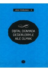 Diyanet İşleri Başkanlığı Yayınları DIJITAL DUNYADA DEGERLERIYLE AILE OLMAK