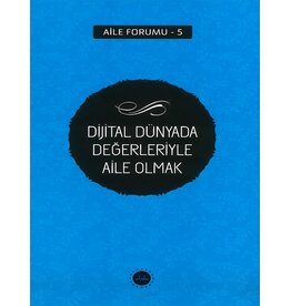 Diyanet İşleri Başkanlığı Yayınları DIJITAL DUNYADA DEGERLERIYLE AILE OLMAK
