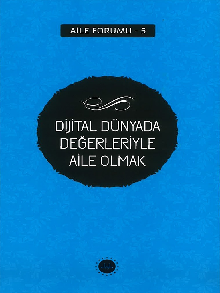 Diyanet İşleri Başkanlığı Yayınları DIJITAL DUNYADA DEGERLERIYLE AILE OLMAK