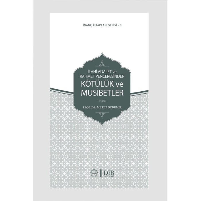 Ilahi Adalet Ve Rahmet Penceresinden Kotuluk Ve Musibetler Inanc Kitap Serisi 8