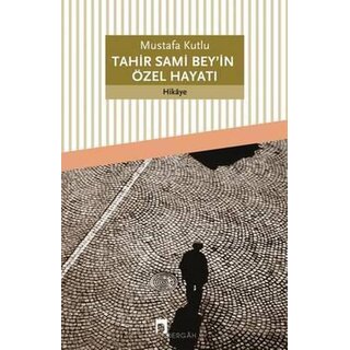 Mustafa Kutlu Tahir Sami Bey'in Özel Hayatı