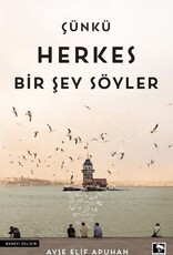 Cunku herkes bırsey soyler