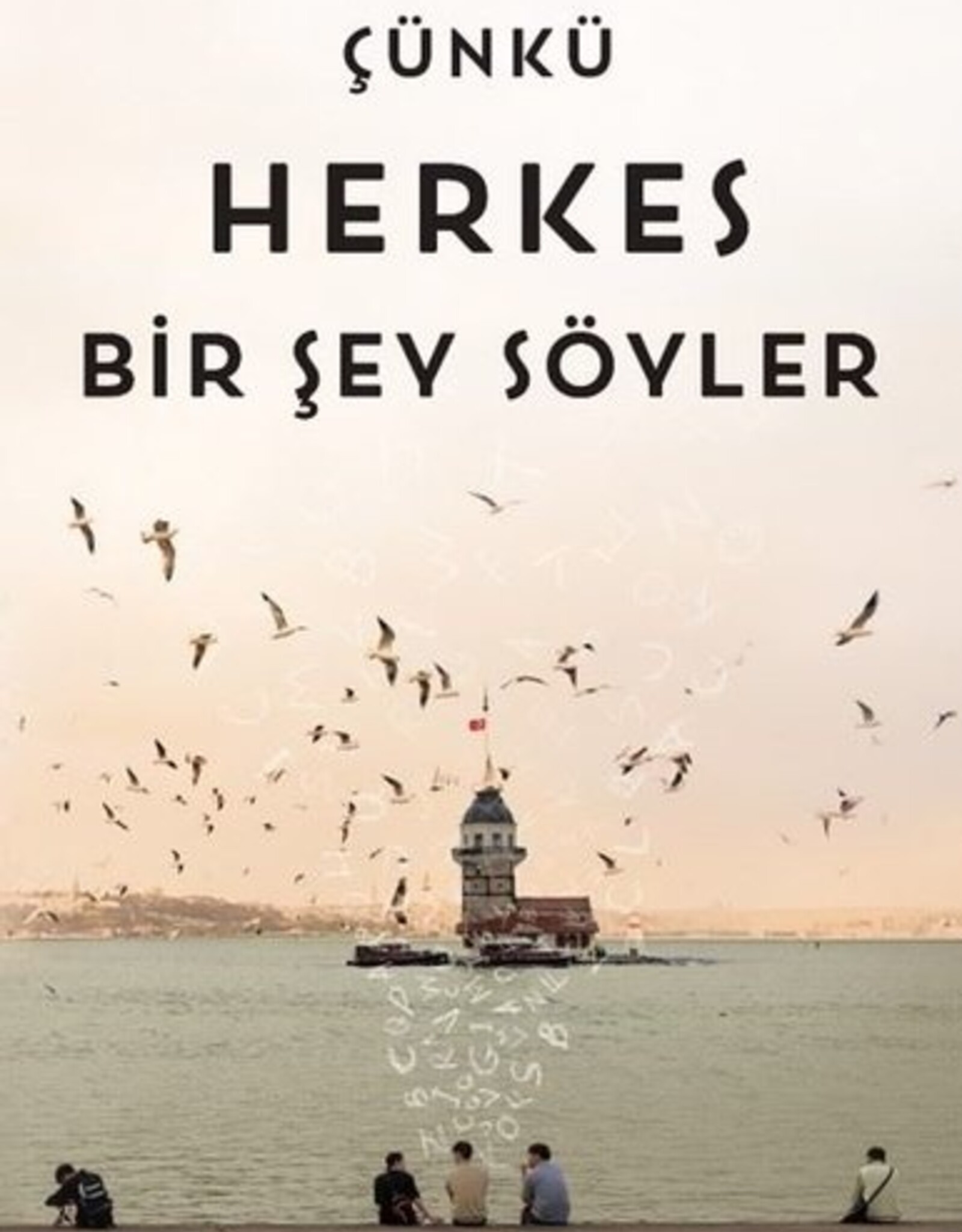 Cunku herkes bırsey soyler