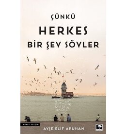 Cunku herkes bırsey soyler