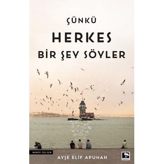 Cunku herkes bırsey soyler