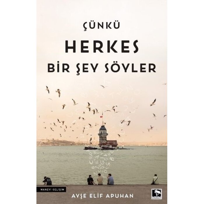 Cunku herkes bırsey soyler