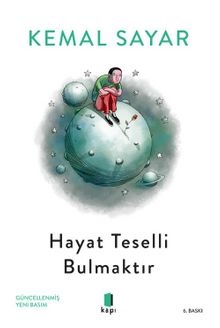 Kemal Sayar Hayat Teselli Bulmaktır