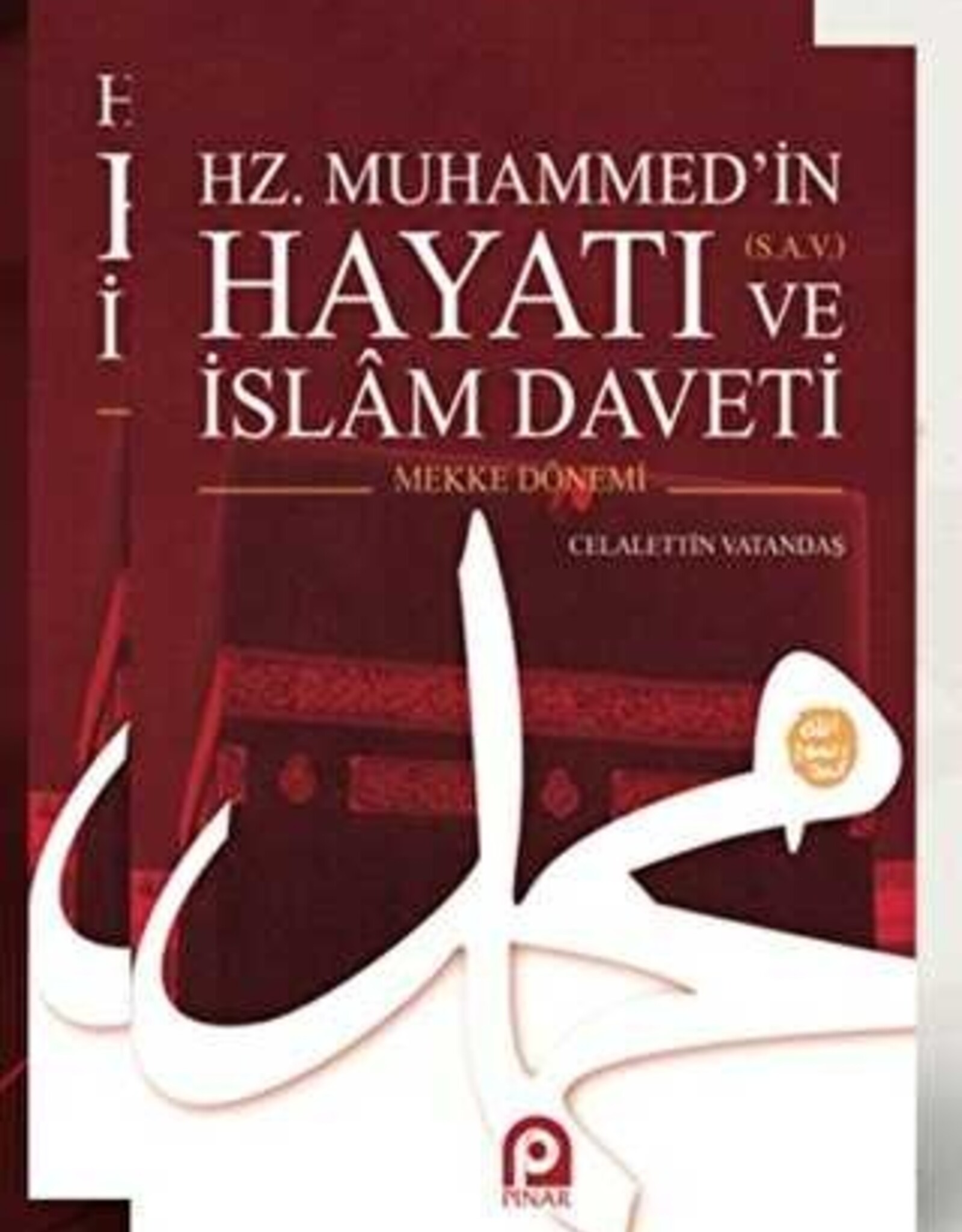 Hz. Muhammed’in s.a.v. Hayatı ve İslam Daveti
