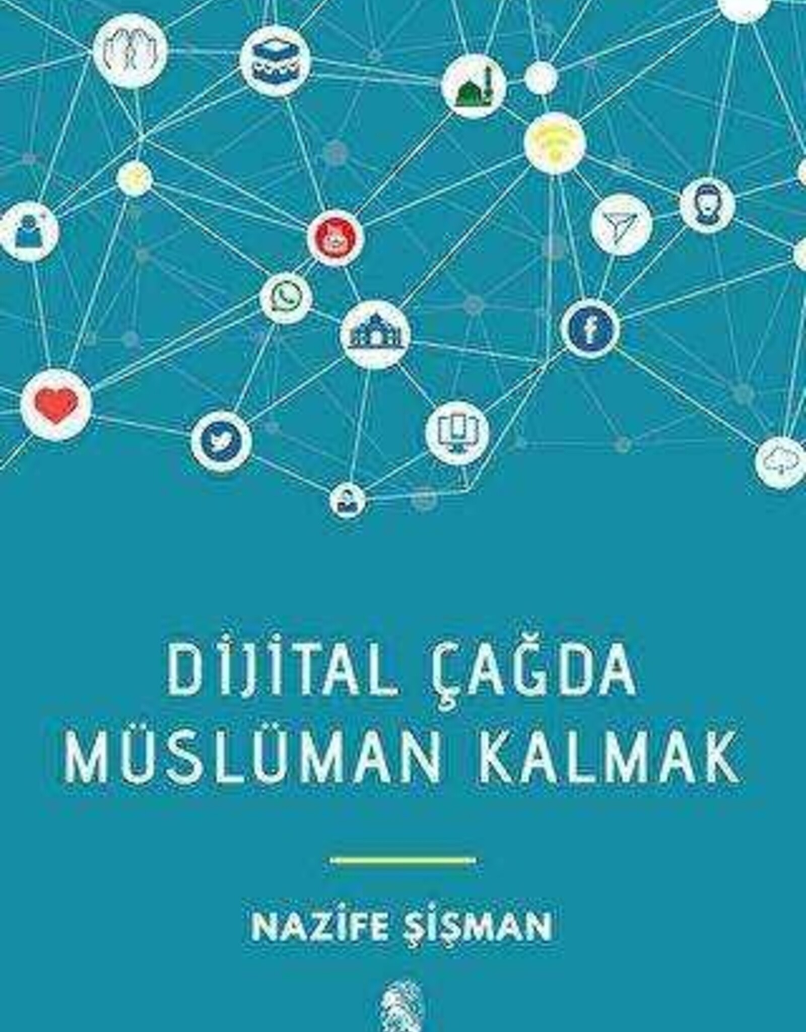 Dijital Çağda Müslüman Kalmak