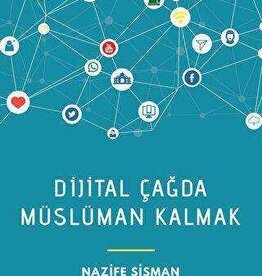 Dijital Çağda Müslüman Kalmak