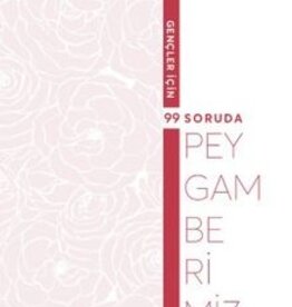 Gençler İçin 99 Soruda Peygamberimiz