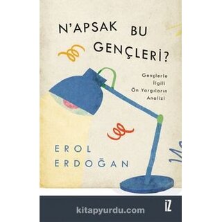 Erol Erdogan N’apsak Bu Gençleri?