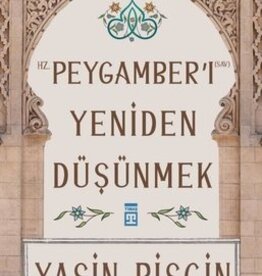 Hz. Peygamberi Yeniden Düşünmek