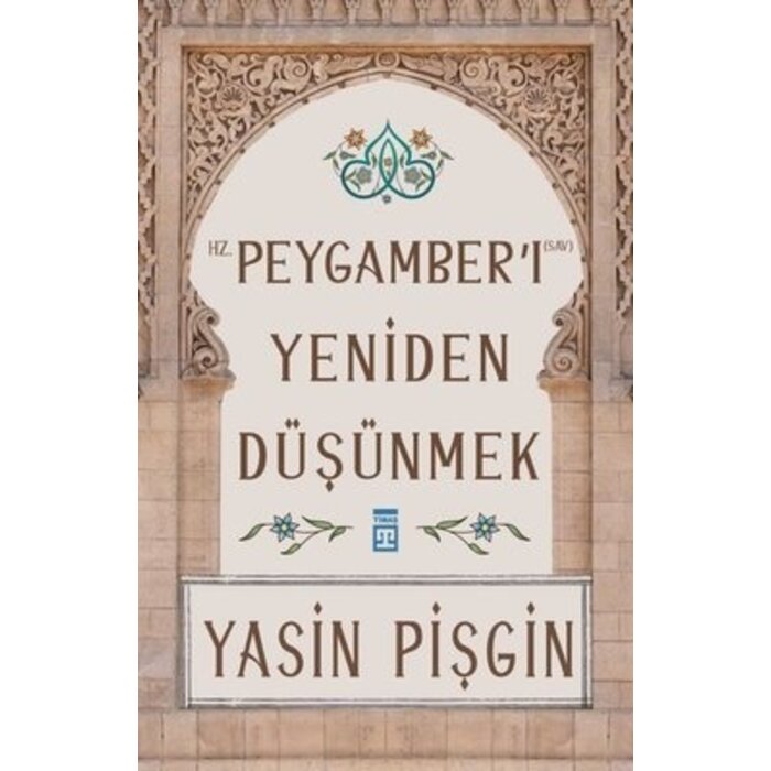 Yasin Pisgin Hz. Peygamberi Yeniden Düşünmek