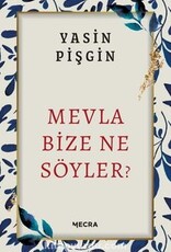Mevla Bize Ne Söyler?