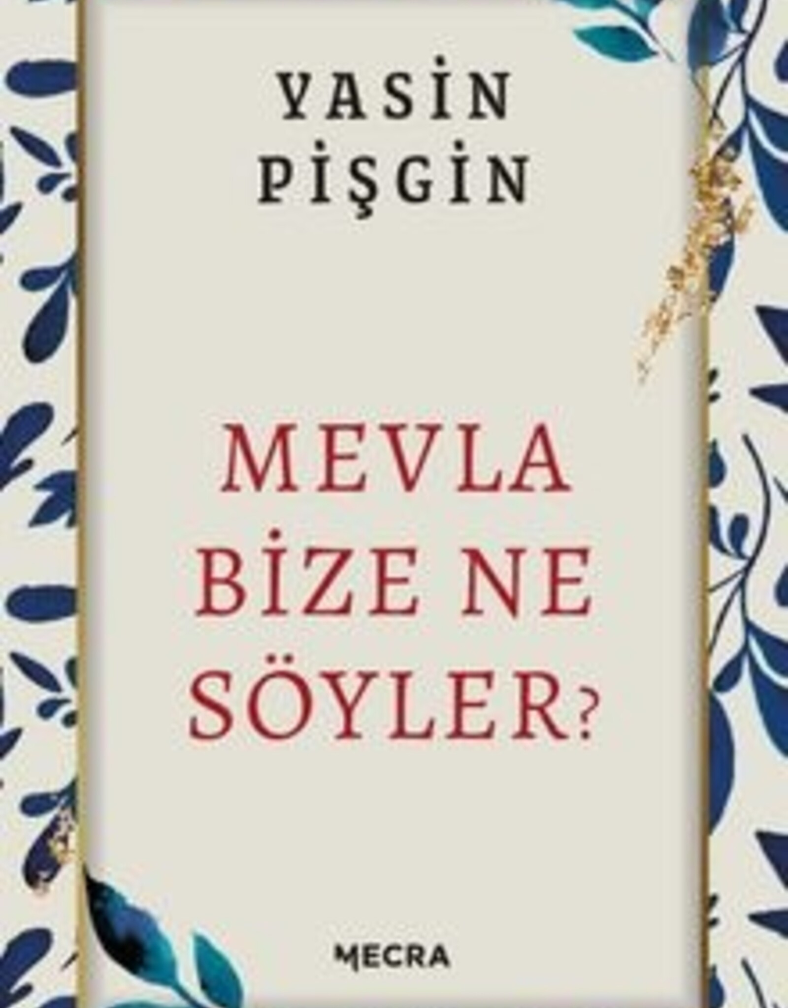 Mevla Bize Ne Söyler?