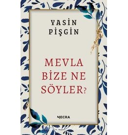 Mevla Bize Ne Söyler?