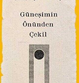 Güneşimin Önünden Çekil