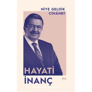Hayati İnanç Niye Geldik Cihane?