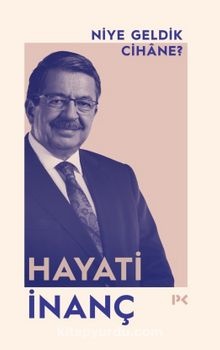 Hayati İnanç Niye Geldik Cihane?