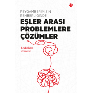 Peygamberimizin Rehberliğinde Eşler Arası Problemlere Çözümler
