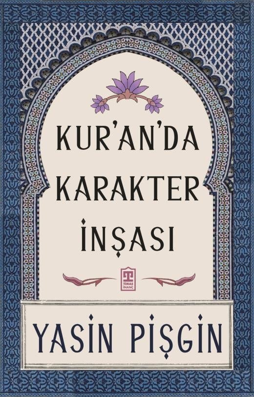 Yasin Pisgin Kur’an’da Karakter İnşası
