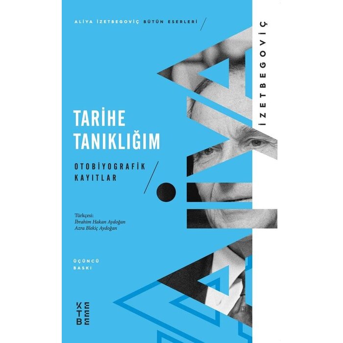 Aliya İzzetbegoviç Tarihe Tanıklığım