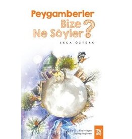 Peygamberler Bize Ne Söyler?