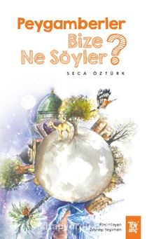 Seca Ozturk Peygamberler Bize Ne Söyler?
