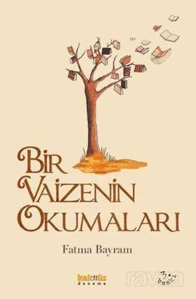 Fatma Bayram Bir Vaizenin Okumaları