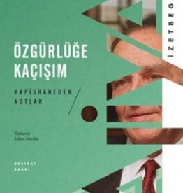 Özgürlüğe Kaçışım Hapishaneden Notlar (1983-1988)