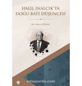 Halil İnalcık’ta Doğu Batı Düşüncesi
