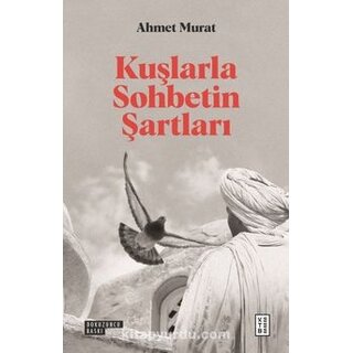 Kuşlarla Sohbetin Şartları
