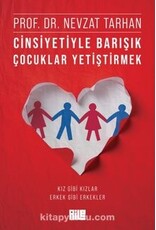 Cinsiyetiyle Barışık Çocuklar Yetiştirmek (Kız Gibi Kızlar, Erkek Gibi Erkekler)