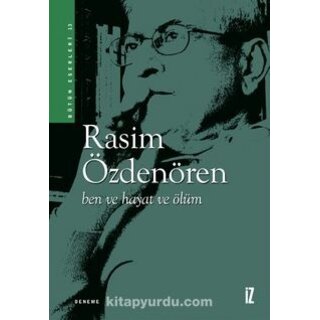 Rasim Özdenören Ben ve Hayat ve Ölüm