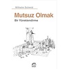 Mutsuz Olmak Bir Yüreklendirme